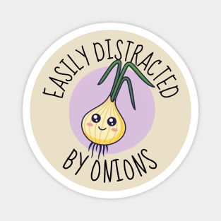 Easily Distracted By Onions Cute Onion Magnet